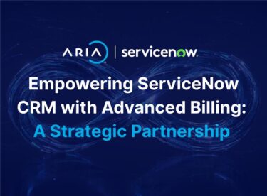 ServiceNow CRM = Aria Billing Cloud