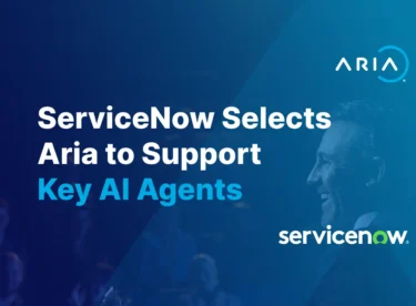 ServiceNow Selects Aria to Support Key AI Agents