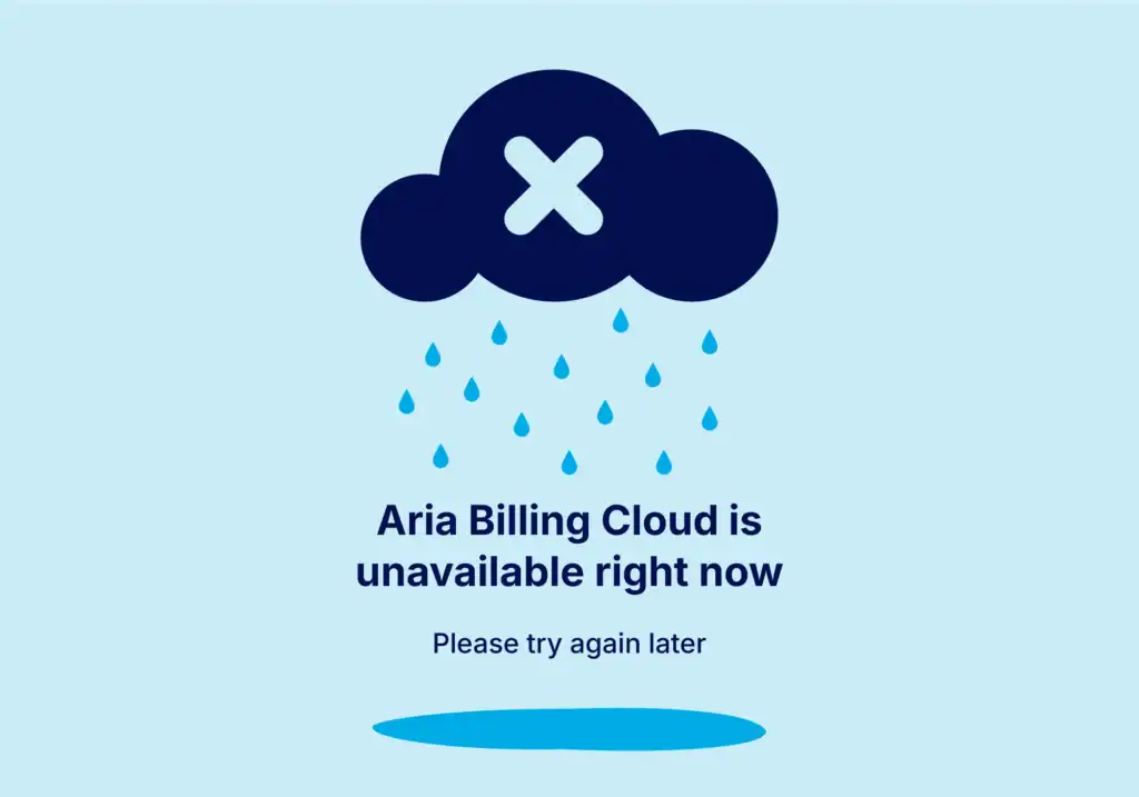Aria Billing Cloud is unavailable right now